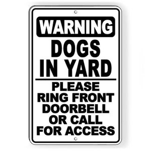 Dogs In Yard Ring Doorbell Call For Access Metal Sign