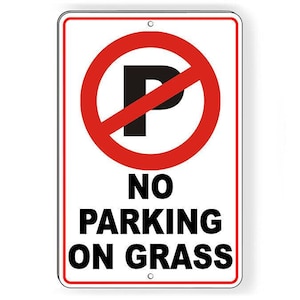 No Parking On Grass Metal Sign WARNING Do Not block