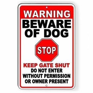 WARNING Beware Of Dog STOP Do Not Enter Keep Gate Shut Metal Sign