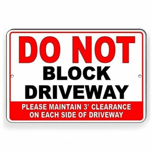 Do Not Block The Driveway 3&#39; Clearance Both Sides Of Driveway Metal Sign SDNB015