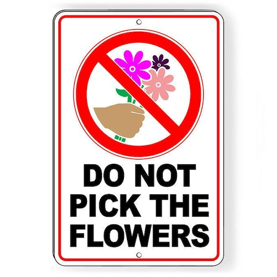 Do Not Pick the Flowers Metal Sign No Picking Plucking Keep Etsy