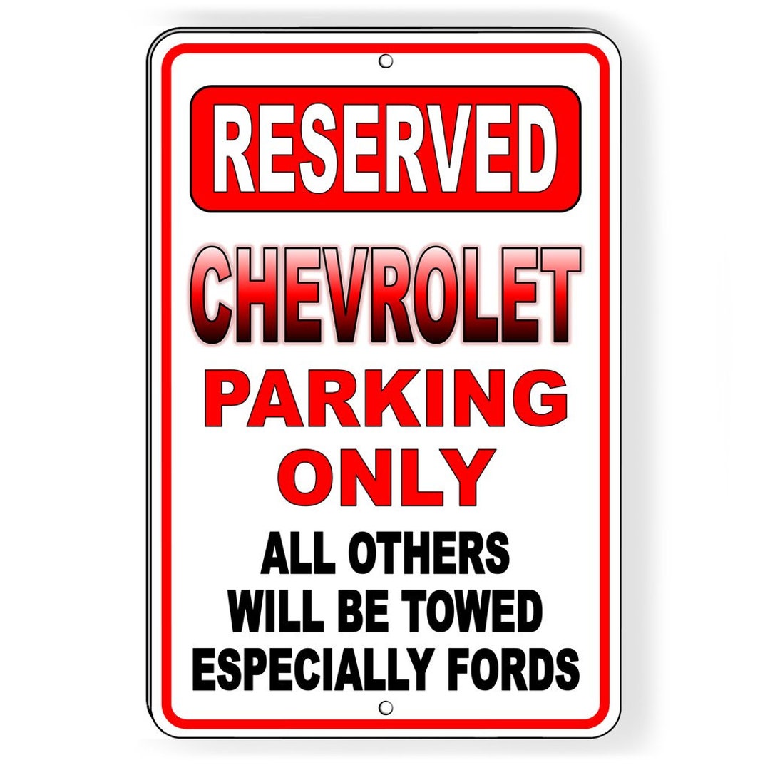 Chevrolet Parking Only All Others Will Be Towed Especially Fords Metal ...