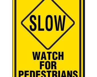 Slow Watch For Pedestrians Sign