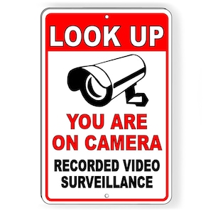 Look Up You Are On Camera Recorded Video Surveillance Metal Sign