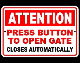 Press Button To Open Gate Closes Automatically Attention Metal Sign