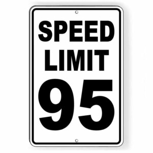 Speed Limit 95 MPH Metal Aluminum Sign race miles per hour