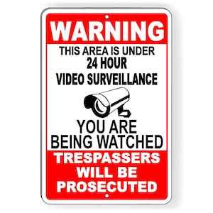 Warning Area Under24 Hour Video Surveillance You Are Being Watched