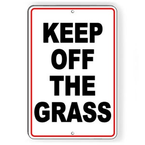 Keep Off The Grass Metallschild wird nicht verblassen, abblättern oder abplatzen