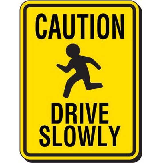 Caution Drive Slowly Sign Etsy