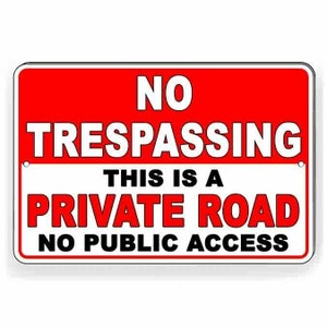 No Trespassing Private Road No Public Access Metal Sign Do Not enter