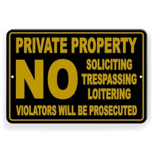 Private Property No Soliciting Trespassing Loitering Violators Prosecuted