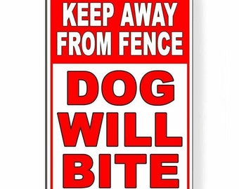 Keep Away From Fence Dog Will Bite Metal Sign WARNING