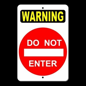 WARNING Do Not Enter Metal SafetySign Made In USA