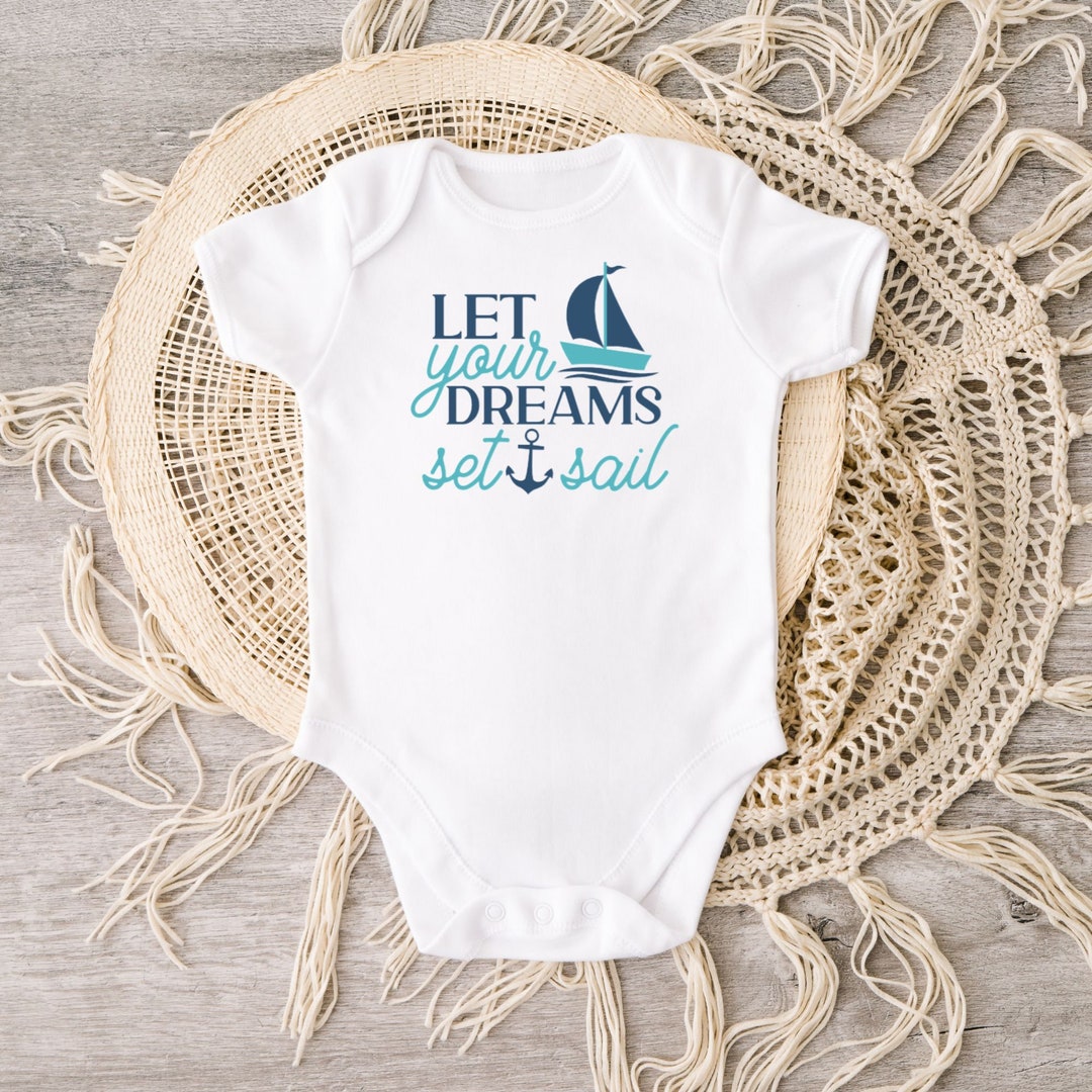 Let Your Dreams Set Sail Nautical Baby Clothes Boy Nautical Baby Let Your Dreams Set Sail Nautical Baby Clothes Boy Nautical Baby