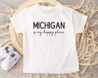 Michigan Is My Happy Place Shirt, Michigan Toddler Tshirt, Michigan Kids Apparel, Great Lakes Shirt Child, State Kids Tee, Kid Michigan Gift