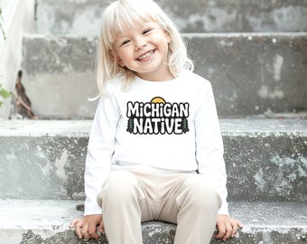 Michigan Native Toddler Shirt, Cute Michigan Kids Long Sleeve, Great Lakes Child Shirt, Michigan Pride Kids Tee, Local Gift Idea