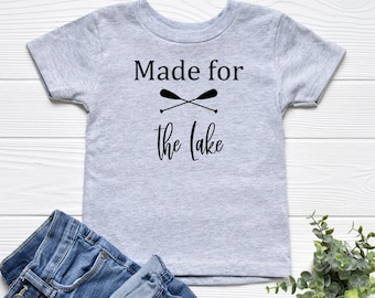 Made For The Lake Toddler Shirt, Lake Life Kids Tee, Summer Vacation Shirt, Cottage Trip Outfit, Lake Toddler TShirt