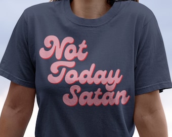 RPDR LGBT Pride Shirt Quirky Shirt Positivity T-Shirt Not Today Satan Quote Not Today Satan T-shirt Bold Graphic Tee