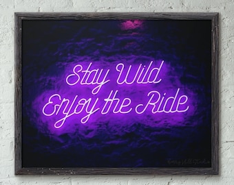 Stay Wild Enjoy The Ride Print, Good Vibes Neon Wall Art Print, Neon Effect Art Print, Purple Neon Print, Neon Print Poster