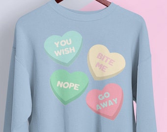 Candy Heart Sweatshirt, Conversation Candy Heart Sayings Shirt, Classic Candy Hearts Sweatshirt, You Wish, Bite Me, Nope, Go Away Sweater