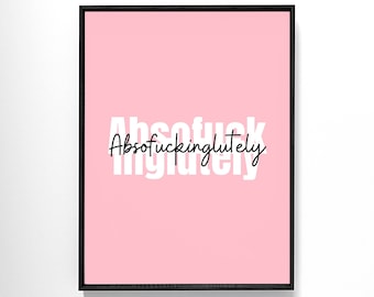 absofuckinglutely Wall Art Print, Cheeky Humor Wall Art, Digital Typography Art Printable, British Humor Home Decor, Rude Wall Art