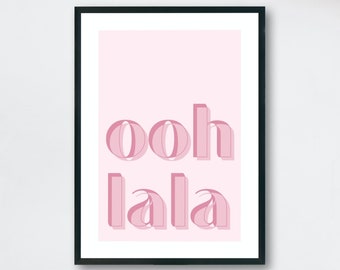 Ooh La La Pink Print, Pink Typography Prints, Wall Art Prints, Ooh lala French Modern, Pink Fun Poster Print, Pink Home Decor Gift For Her