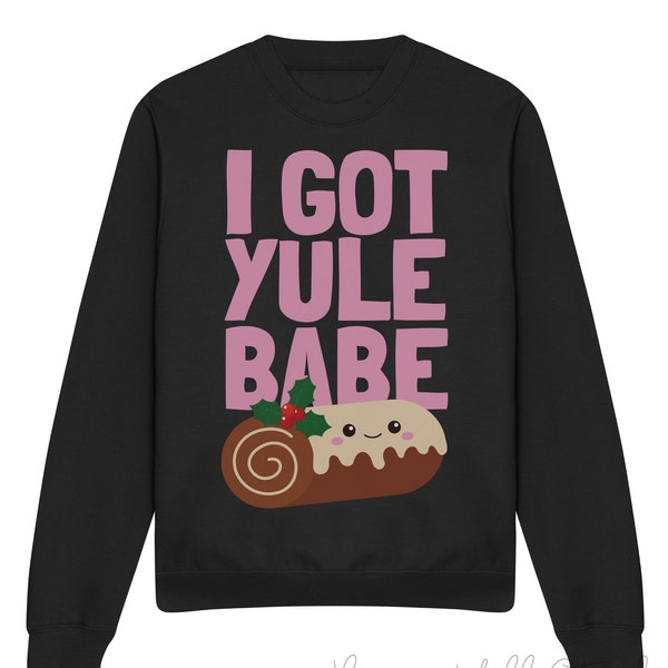 I Got Yule Babe Cosy Christmas Jumper, sweat-shirt de Noël, Pull drôle, jour du pull de Noël, pull de Noël pour femmes, pull de Noël