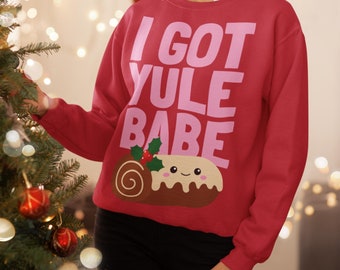 I Got Yule Babe Cosy Christmas Jumper, Christmas Sweatshirt, Funny Sweater, Christmas Jumper Day, Women's Christmas Jumper, Xmas Jumper