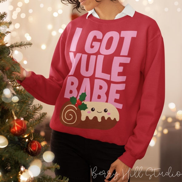 I Got Yule Babe Cosy Christmas Jumper, sweat-shirt de Noël, Pull drôle, jour du pull de Noël, pull de Noël pour femmes, pull de Noël