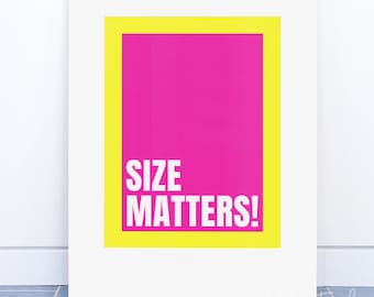 Size Matters! Bold Statement Prints, Fun Typography Art, Quirky Poster Print, Cool Girl Art, Modern Art Prints, A2, A3, A4, Bold Home Decor