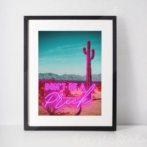Sei kein Prick Pink Neon Wandkunst Druck, Neon Kunstdruck, großer Kaktus Druck, lebendige Neondrucke, Girly Ästhetik Pink Neon Wandkunst Druck