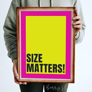 Size Matters! Fun Bold Statement Prints, Sarcastic Quirky Poster Print, Cool Girl Art, Modern Gallery Wall, A2, A3, A4, New Home Decor image 6