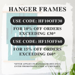 May include: A graphic with the text "HANGER FRAMES" in black text. The graphic also includes two discount codes: "USE CODE: HF100FF30 FOR 10% OFF ORDERS EXCEEDING $30*" and "USE CODE: HF15OFF60 FOR 15% OFF ORDERS EXCEEDING $60*" The text "*OFFER APPLIES TO HANGER FRAMES ONLY, ENTER PROMOTIONAL CODE AT CHECKOUT." is at the bottom of the graphic.