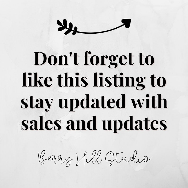 May include: Black and white text on a white background with a black arrow and leaf design. The text reads "Don't forget to like this listing to stay updated with sales and updates Berry Hill Studio".
