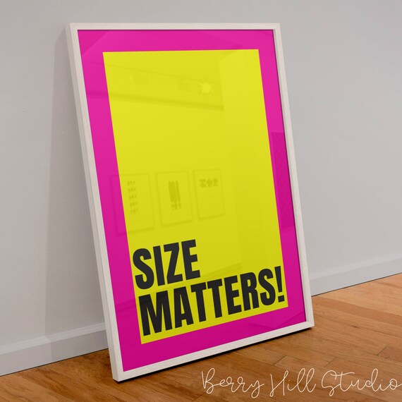 Size Matters! Fun Bold Statement Prints, Sarcastic Quirky Poster Print, Cool Girl Art, Modern Gallery Wall, A2, A3, A4, New Home Decor