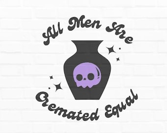 すべての男性は平等に火葬される SVG - デジタルファイル - 面白い - 不気味