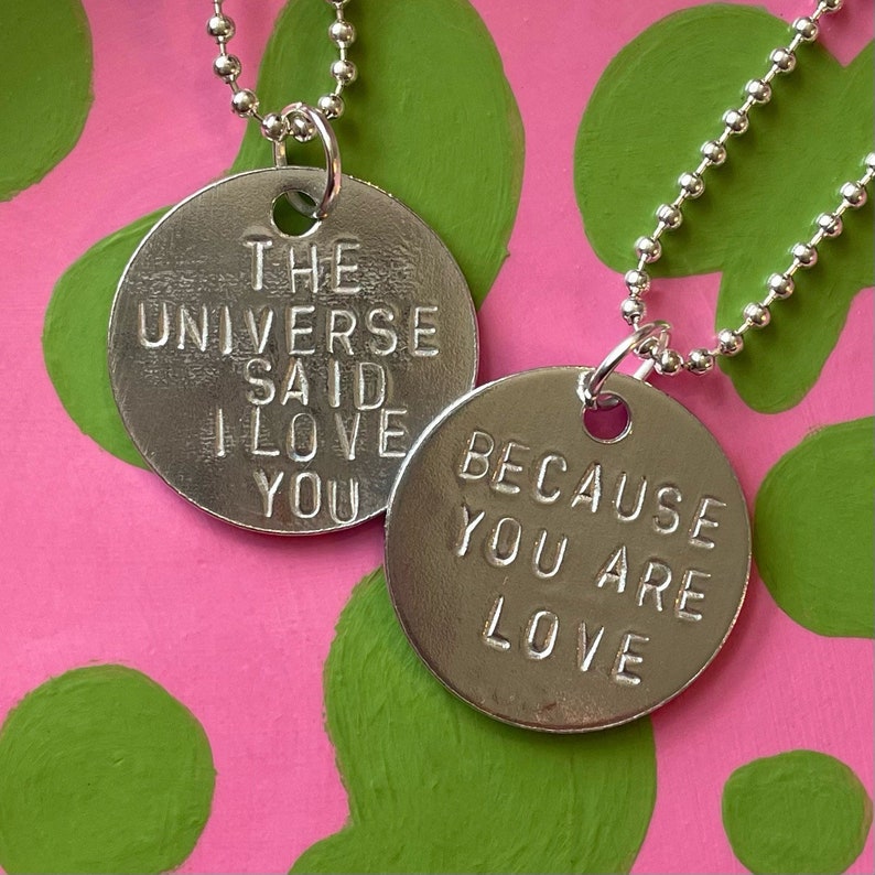 The universe said I love you, because you are love - End Poem Hand Stamped necklace 