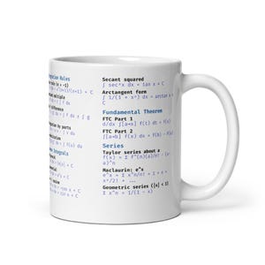 May include: White ceramic mug featuring mathematical formulas and equations in blue text. The mug includes formulas for integration, series, and the fundamental theorem of calculus. A perfect gift for math enthusiasts.