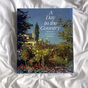 Vintage A Day in the Country Impressionism and the French Landscape Art Book