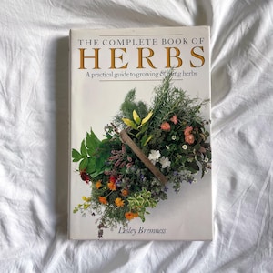 Vintage The Complete Book of Herbs A Pratical Guide to growing and using herbs By Lesley Bremness