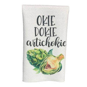 Artichoke Please / Okie Dokie Artichoke / Food Kitchen Towel / Vegetable Towels / Artichoke / Funny Kitchen Towel/Fun Towels in the Kitchen