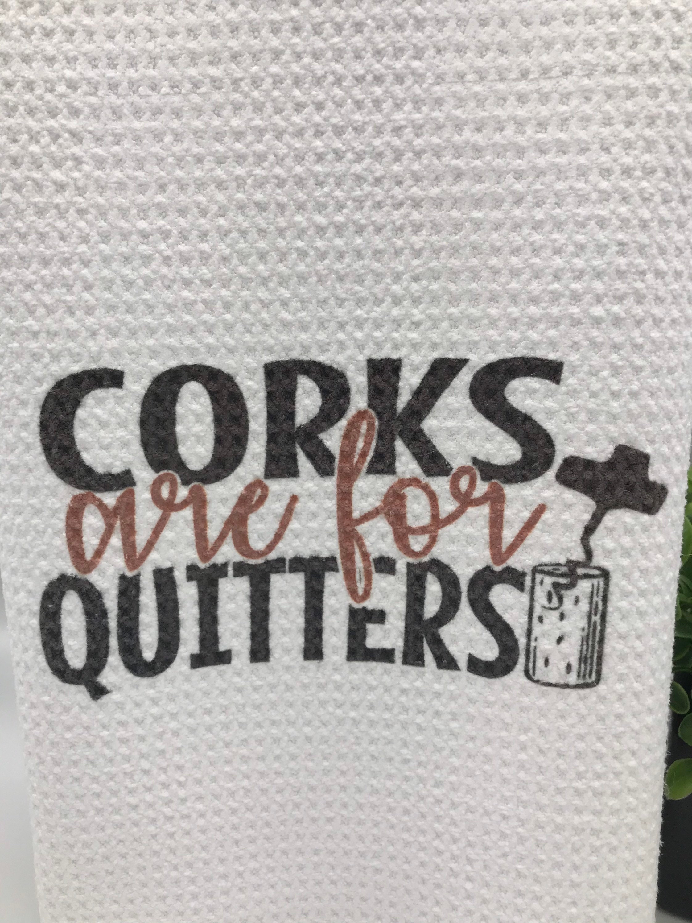 Corks Are for Quitters A Towel for the Wine Lover / Wine Etsy