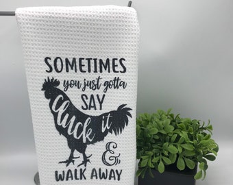 Cluck It...A Towel for Bad Days