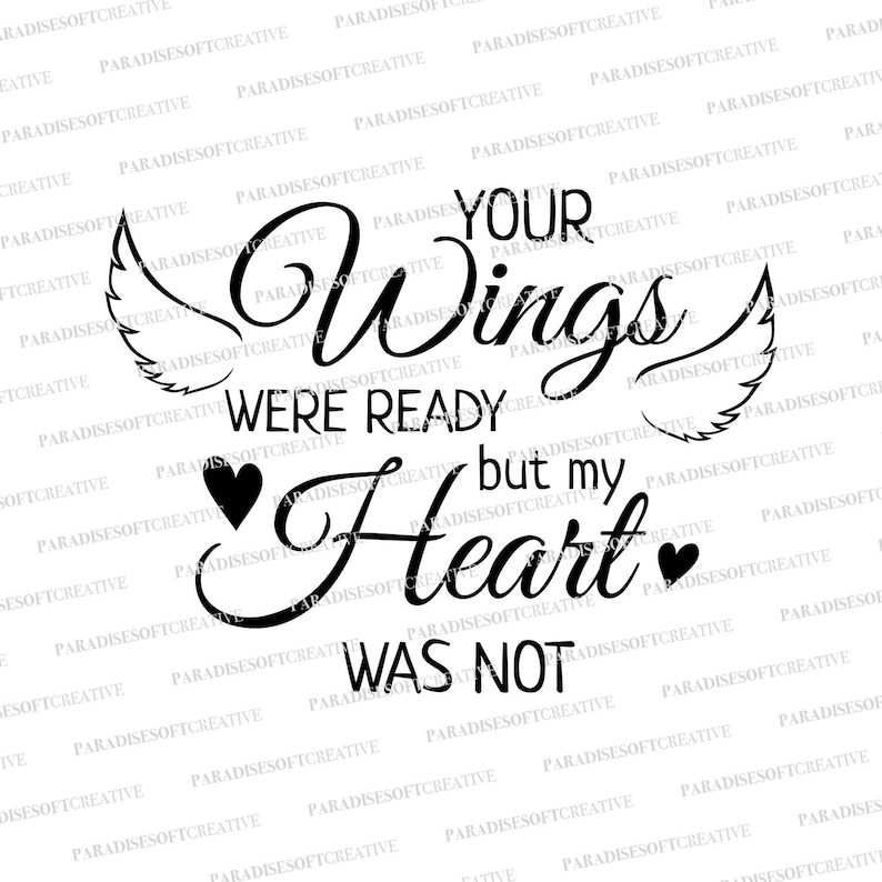 Your wings were ready but my heart was not SVG, My hearts was not svg, Your Wings were Ready svg, Memorial SVG, Instant Download image 3