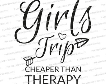 Girls Trip Cheaper Than Therapy 2020 Svg, Girls Weekend, Girls Vacation, Cutting files for use with Silhouette Studio, ScanNCut, Cricut