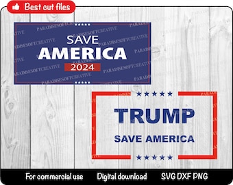 Trump Save America SVG, Save America Trump DXF, Trump 2024 PNG, Donald Trump for President 2024 svg, Cut file Cricut Silhouette Digital file