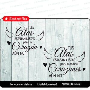 May include: Two black and white digital cut files with the text "Tus Alas Estaban Listas pero mi Corazon Aun No" and "Tus Alas Estaban Listas pero nuestros Corazones Aun No".