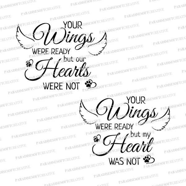 Your wings were ready but my Heart was not SVG, My heart was not svg, Your Wings were Ready svg, Memorial SVG, Pet memorial svg