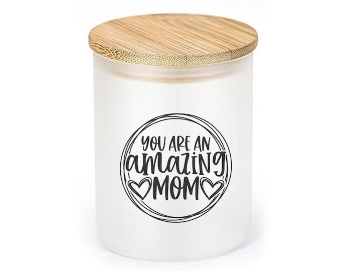 You are an Amazing Mom  - 10oz Glass Tealight Candle Holder with Bamboo Lids Frosted Glass Jar