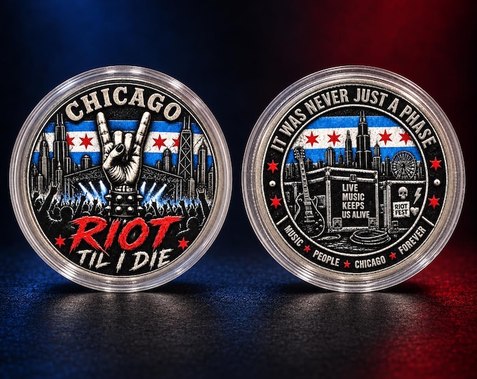 Chicago Riot Til I Die - It was Never Just a Phase  Challenge Coin